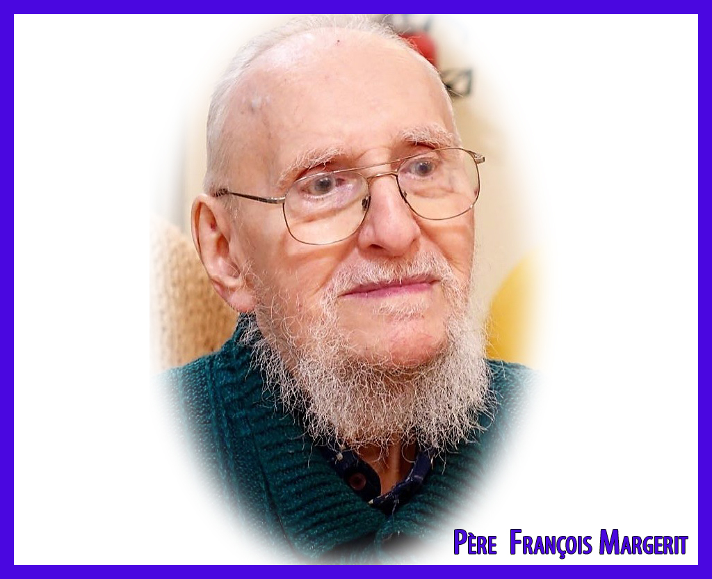 Décès du Père François Margerit -1928-2019