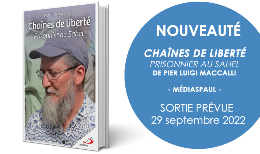Sortie du livre – “Chaînes de liberté, prisonnier du Sahel” de Pier Luigi MACCALLI